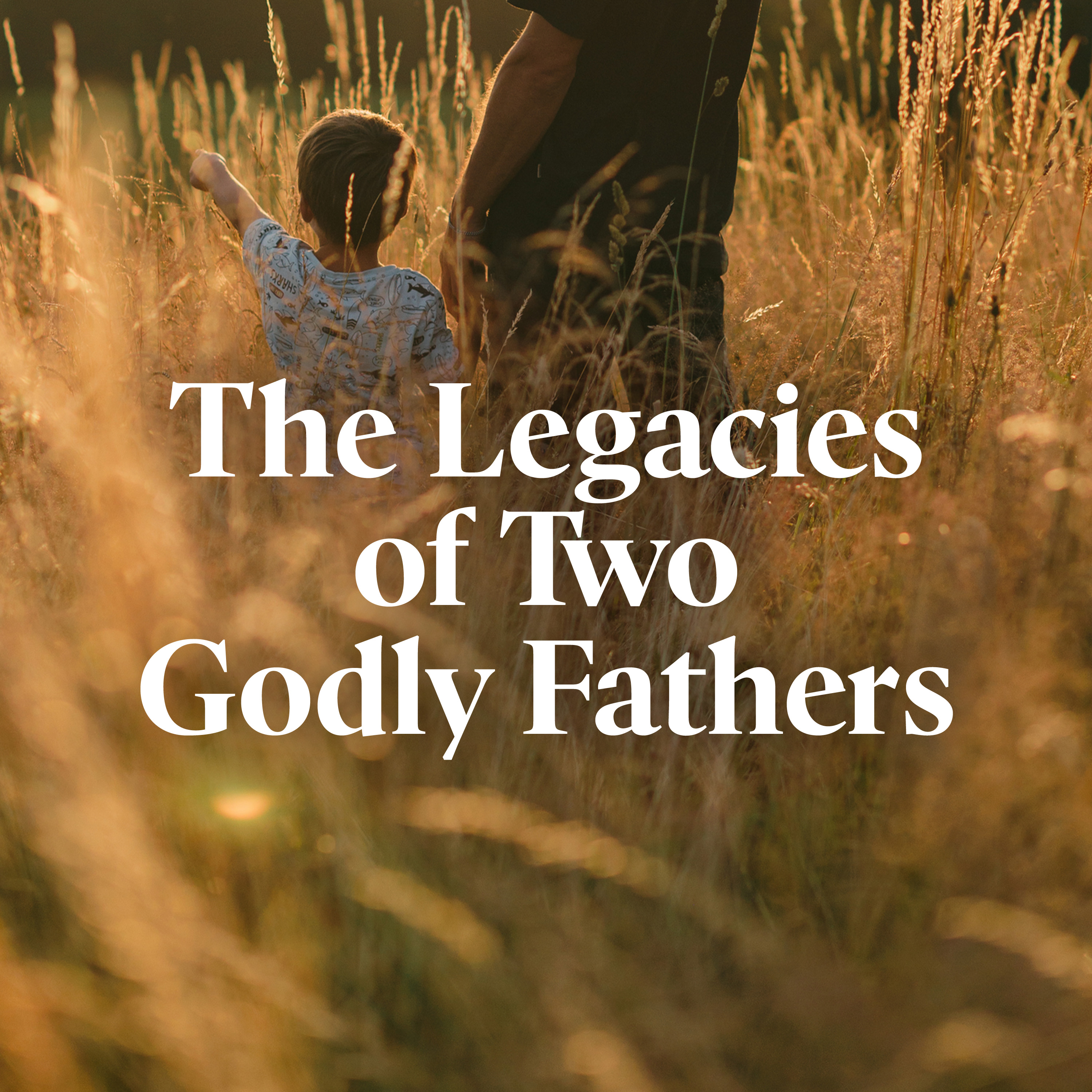 Revive Our Hearts - The Legacies of Two Godly Fathers episode artwork