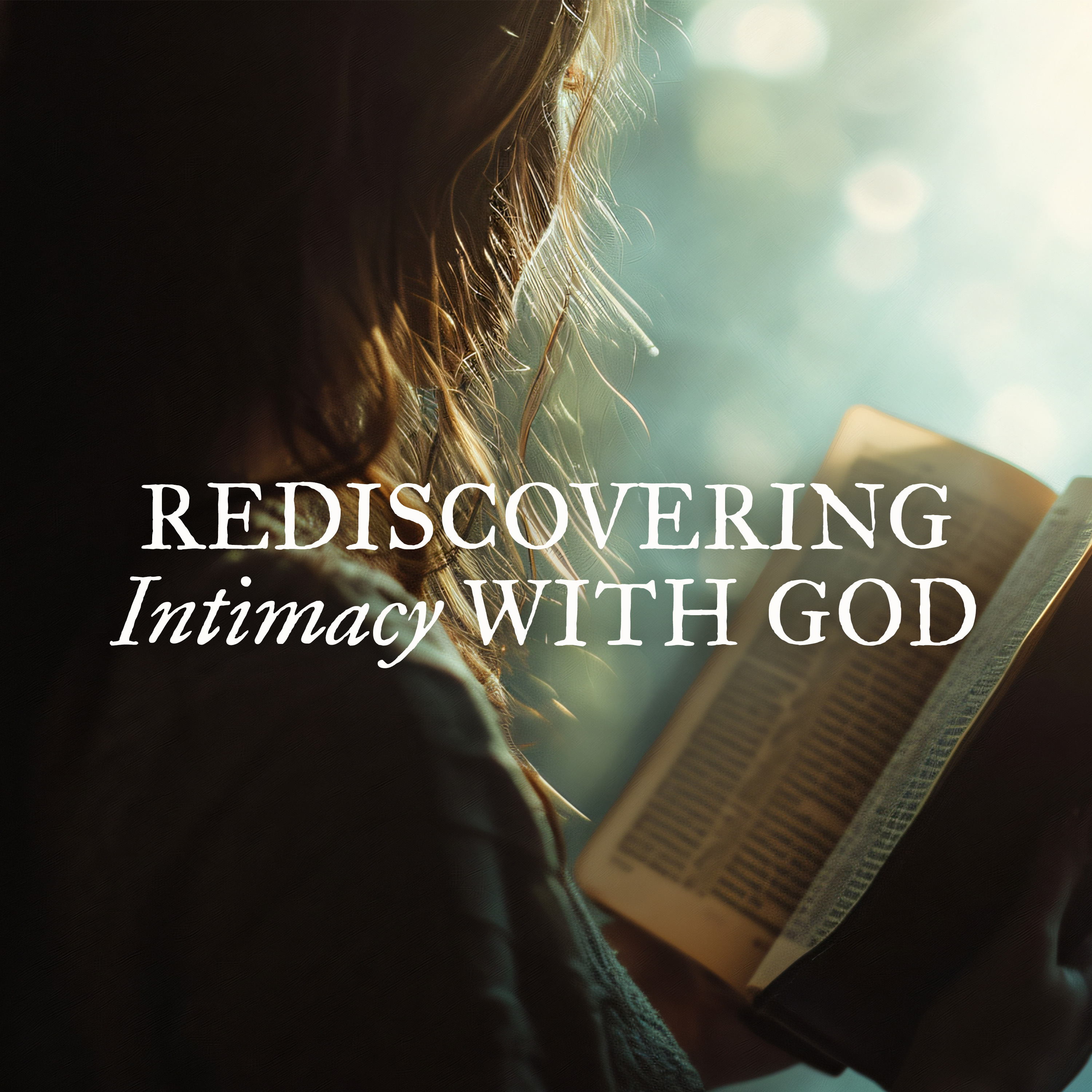 Rediscovering Intimacy with God, Ep. 1