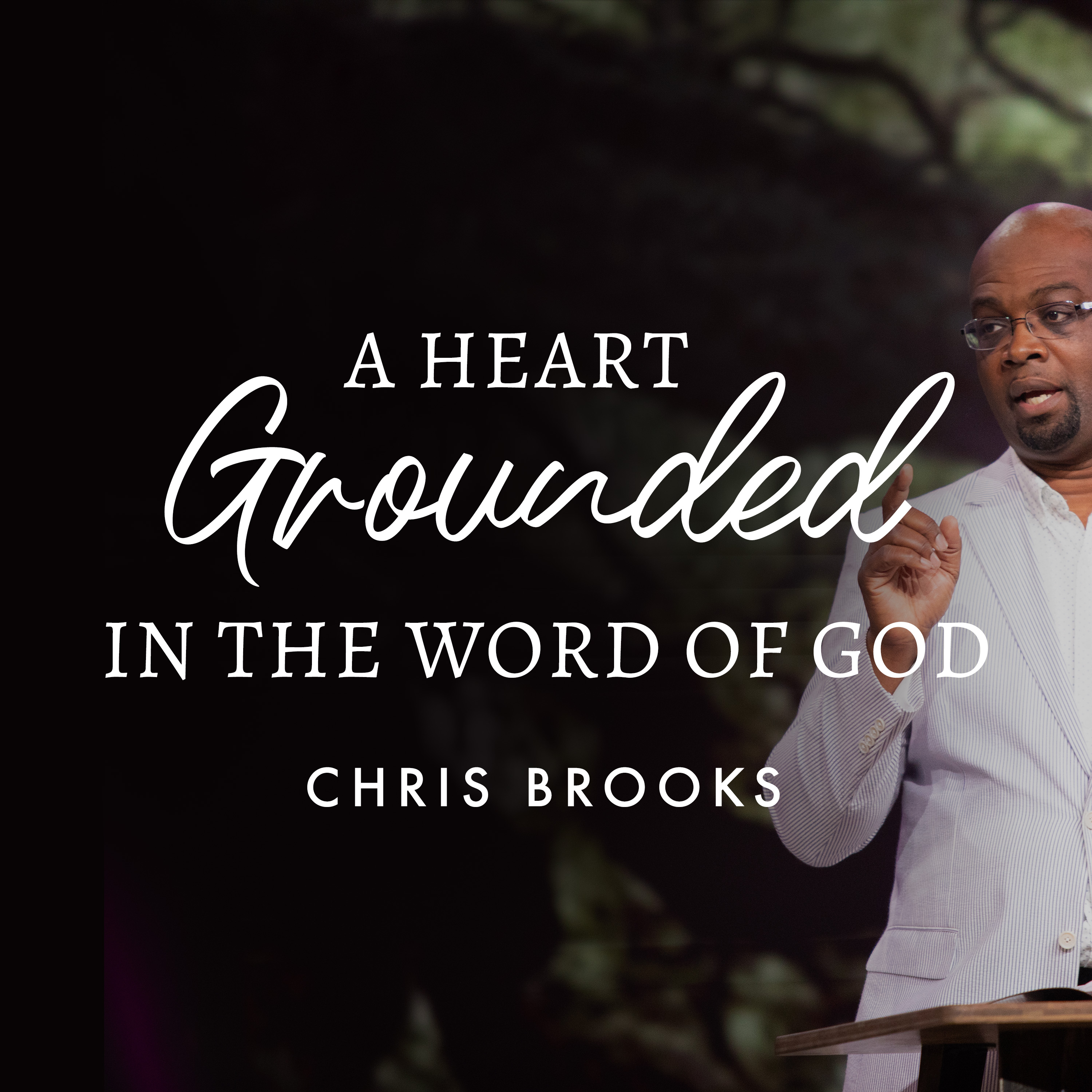 A Heart Grounded in the Word of God, Ep. 2