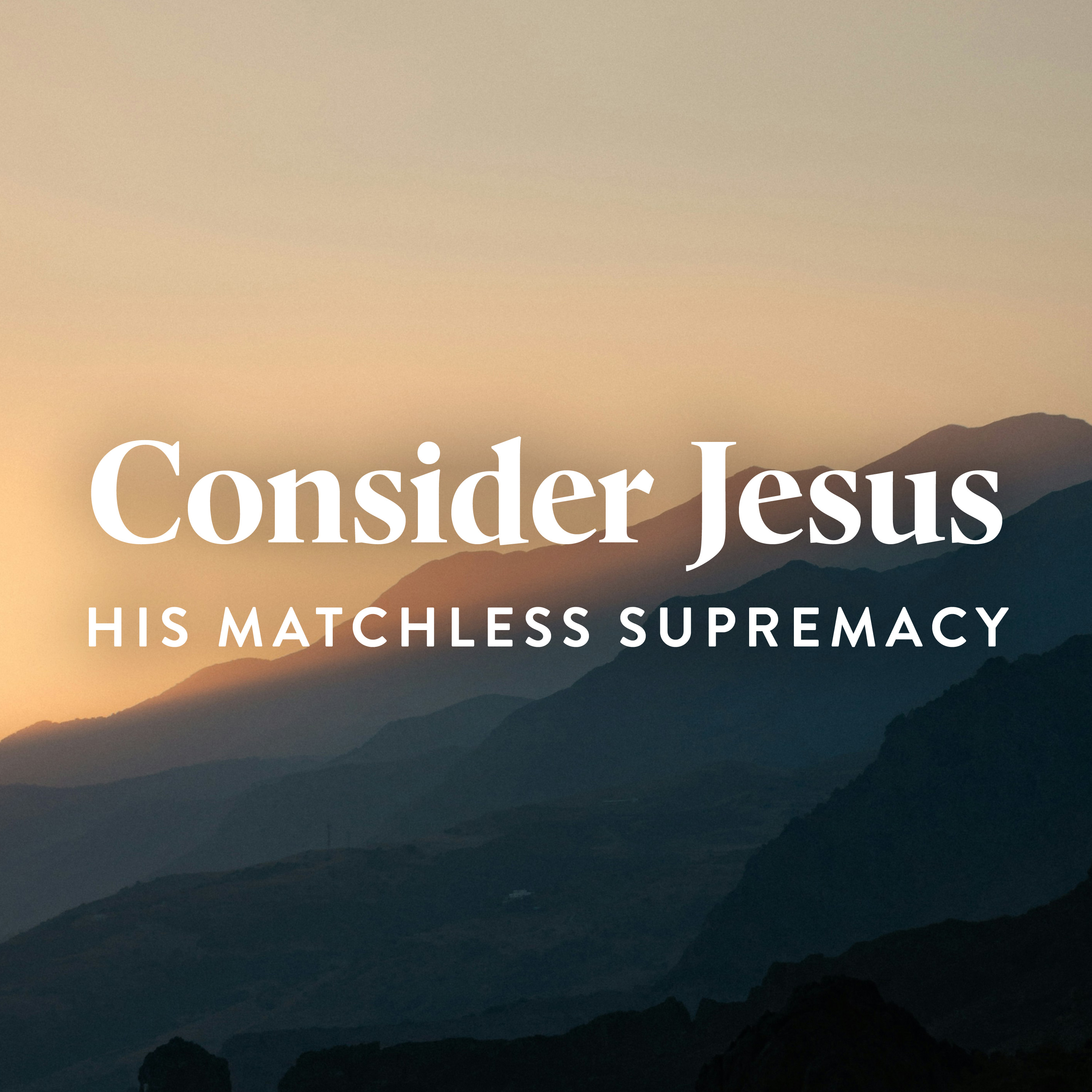 Revive Our Hearts Daily - Consider Jesus’ Matchless Supremacy (E1) episode artwork