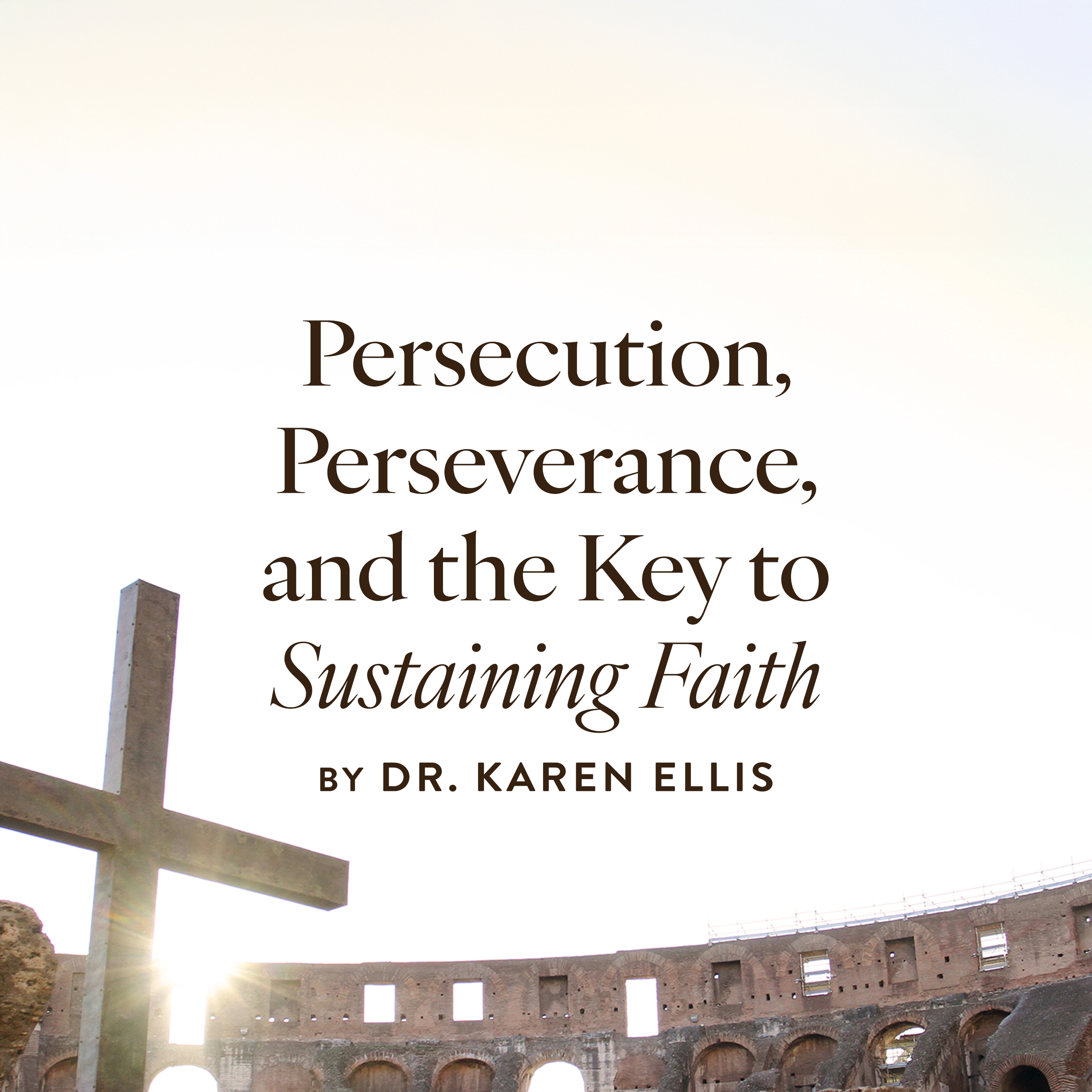 Revive Our Hearts - Persecution, Perseverance, and the Key to Sustaining Faith, Ep. 1