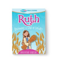 Ruth, Becoming a Girl of Loyalty