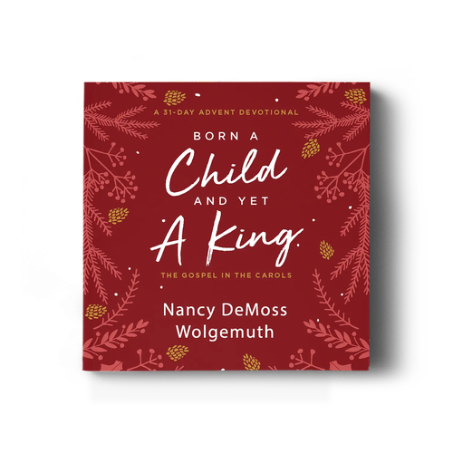 Born a Child and Yet a King Daily Advent Cards