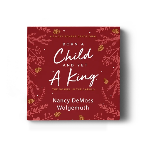 Born a Child and Yet a King Daily Advent Cards