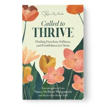 Called to Thrive: Finding Freedom, Fullness, & Fruitfulness in Christ