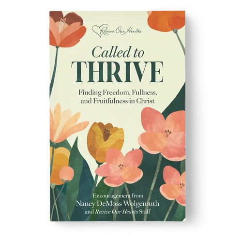 Called to Thrive: Finding Freedom, Fullness, & Fruitfulness in Christ