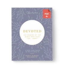 Devoted: Six Women of the Bible Who Said "Yes, Lord!" Digital Download
