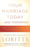Your Marriage Today . . . and Tomorrow