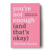 You're Not Enough (and That's Okay)