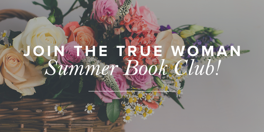 Thumbnail of Join the True Woman Summer Book Club!
