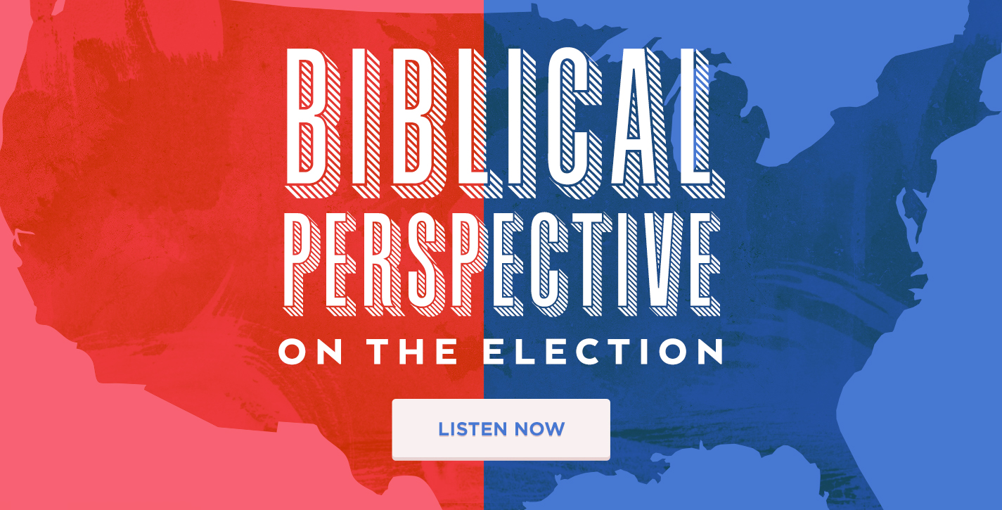 Biblical Perspective on the Election, Day 1 Revive Our Hearts Episode Revive Our Hearts