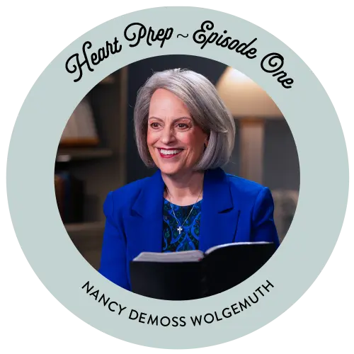 Heart Prep - Episode 1, Nancy DeMoss Wolgemuth