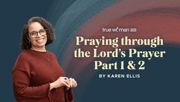 Praying through the Lord’s Prayer, Part 2