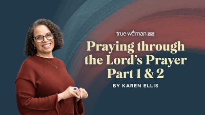 Praying through the Lord’s Prayer, Part 2