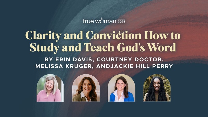 Clarity and Conviction How to Study and Teach God's Word