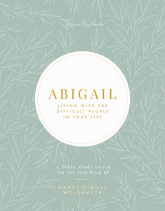 Abigail - Week 1: A King, a Fool, and a Wise Woman