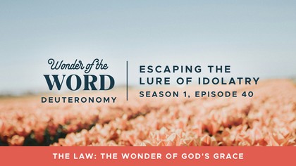 Escaping the Lure of Idolatry