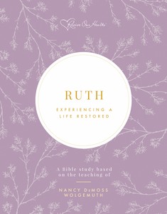 Ruth - Week 6: A Life Restored