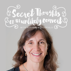 Secret Thoughts Of An Unlikely Convert With Rosaria Butterfield