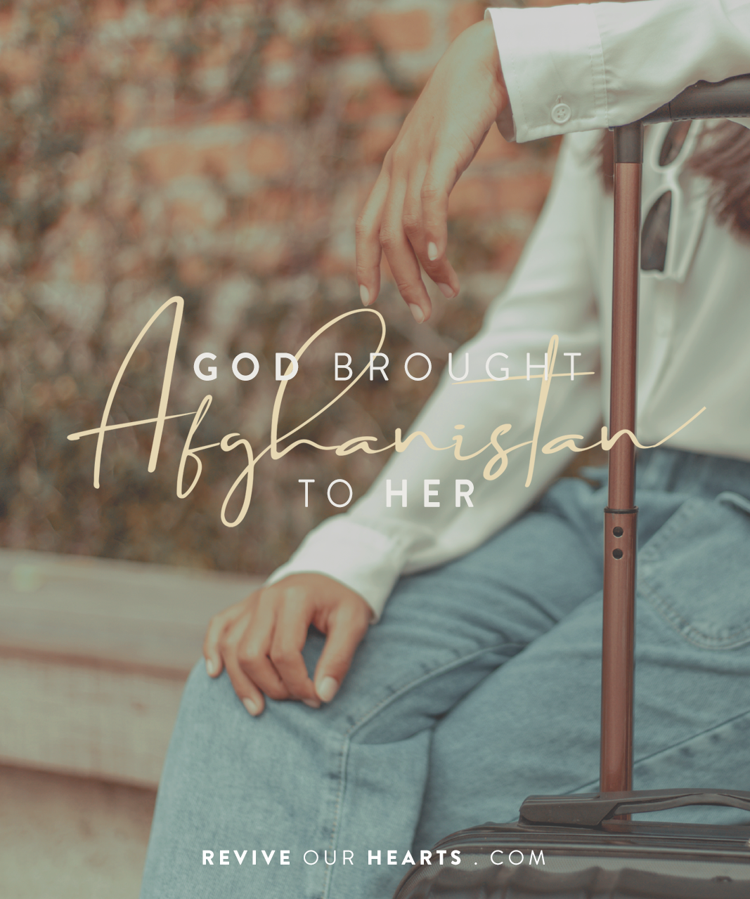 Revive Our Hearts Podcast Episodes By Season God Brought Afghanistan