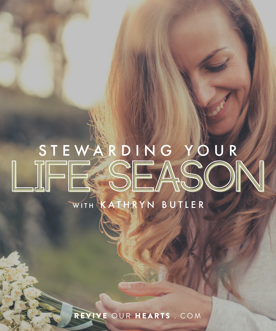 Revive Our Hearts podcast episodes by season Stewarding Your Life Season, with Kathryn Butler
