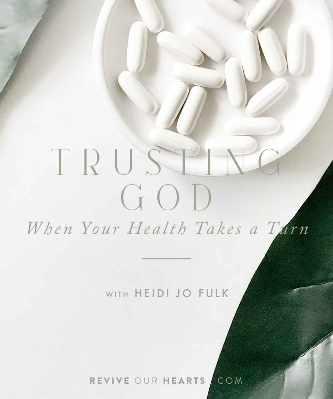 Revive Our Hearts Podcast Episodes By Season Trusting God When Your