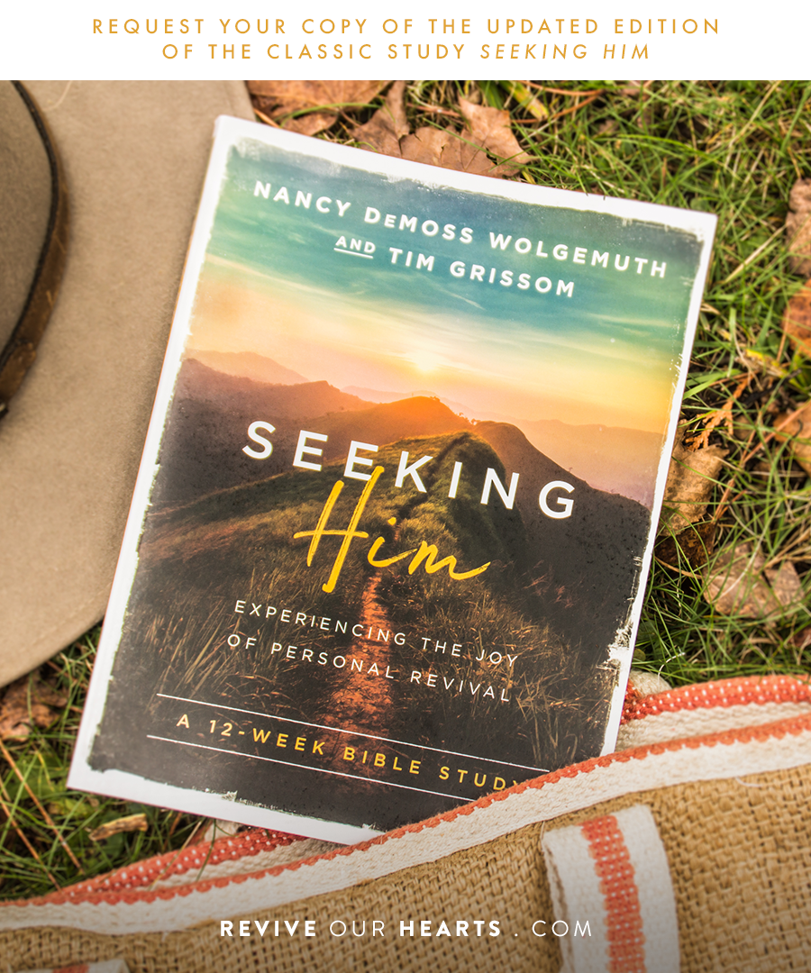 Seeking Him | Study | Revive Our Hearts