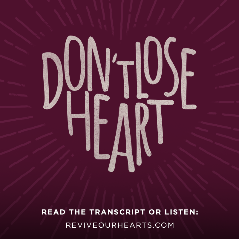 When You Feel Weak And Powerless Revive Our Hearts Episode Revive Our Hearts