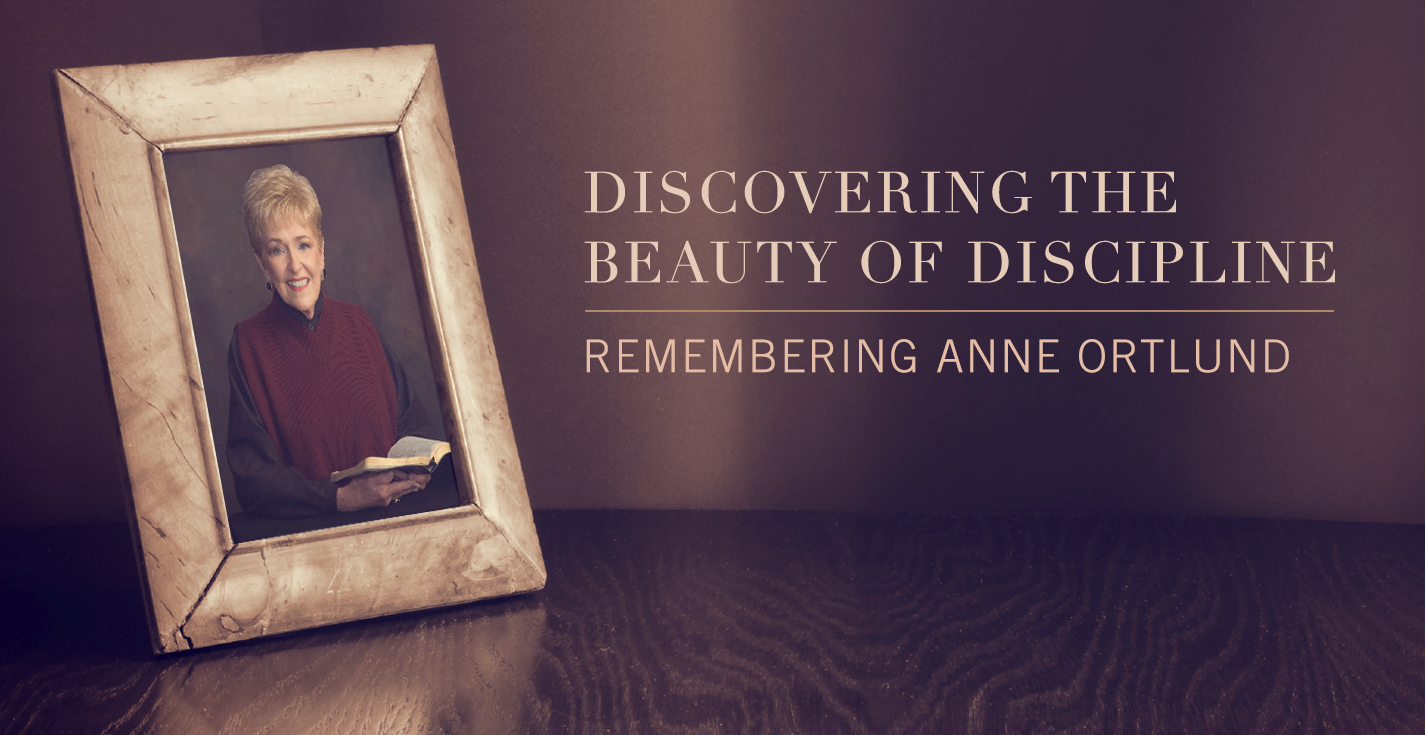 Thumbnail of Discovering the Beauty of Discipline: Remembering Anne Ortlund